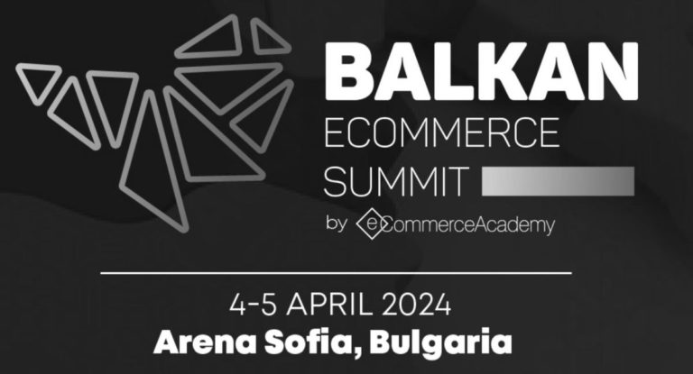Balkan eCommerce Summit (4-5 April 2024, Sofia, Bulgaria)
