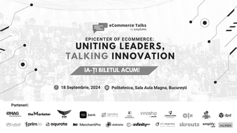 Într-o lume unde toată lumea vorbește despre succesul în afaceri, de ce să nu înveți direct de la cei mai buni? eCommerce Talks 5.0 (18 septembrie 2024, Politehnica București)