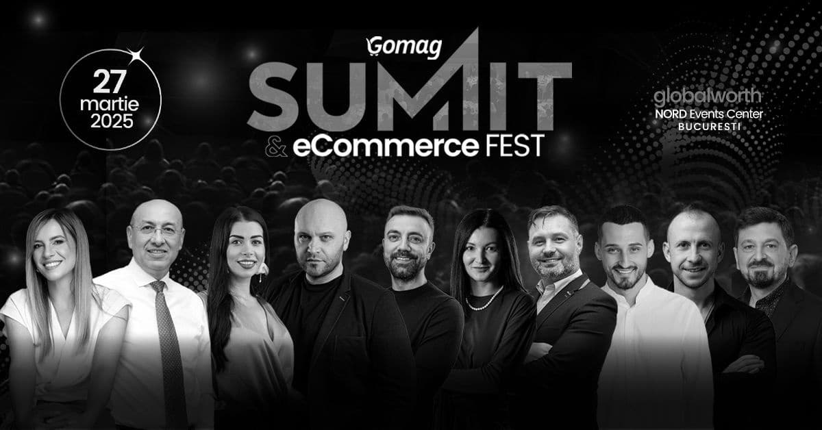 Gomag SUMMIT & eCommerce Fest 2025: participă la un eveniment transformațional pentru antreprenori, pe 27 martie, la Bucuresti